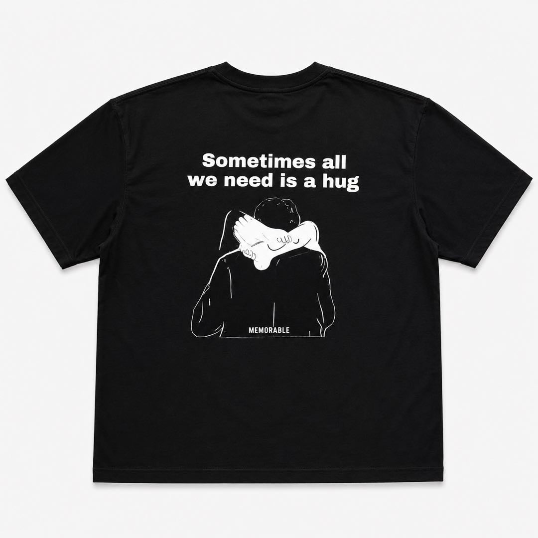 Sometimes All We Need Is a Hug Graphic Apparel